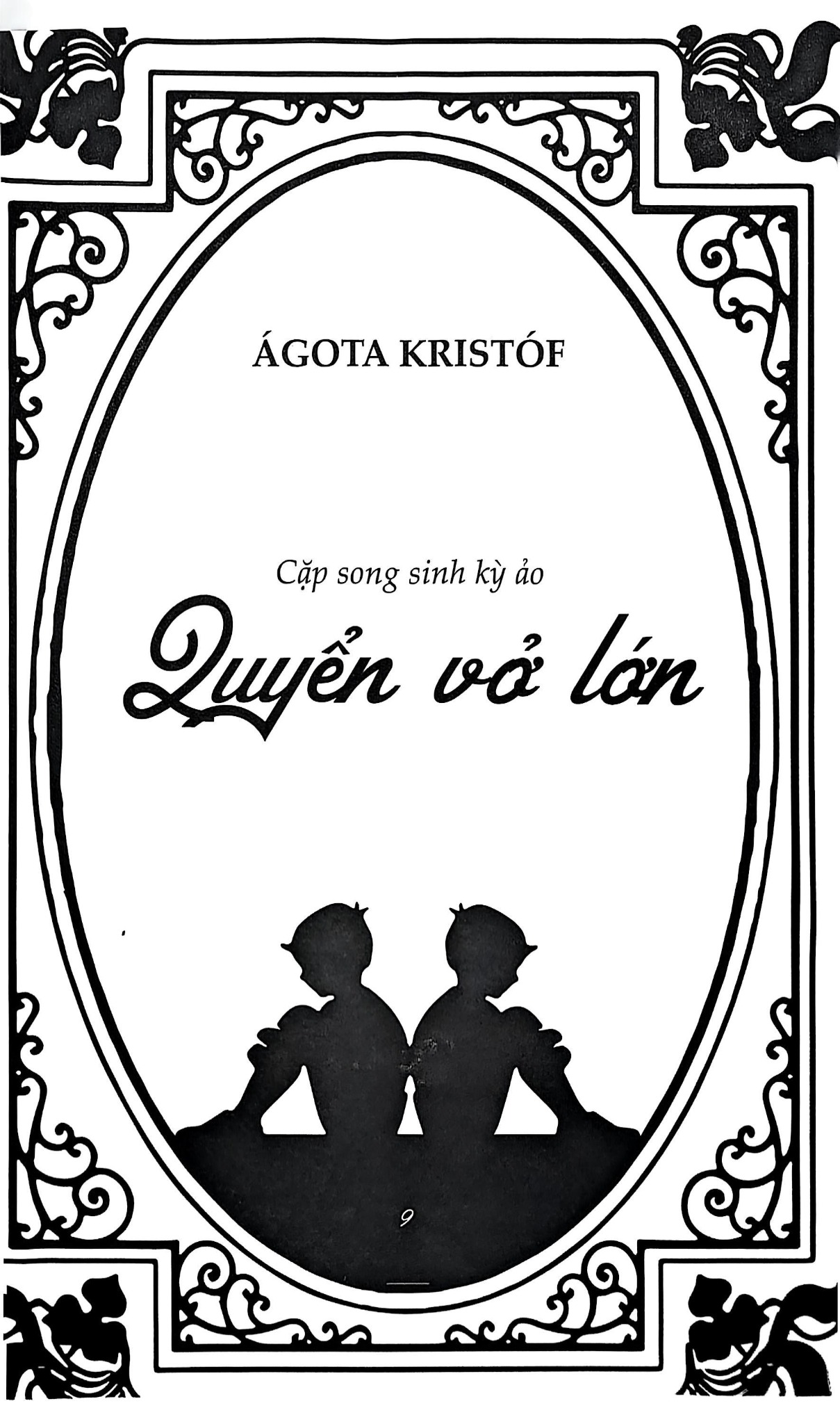 Cặp Song Sinh Kỳ Ảo - Tiểu Thuyết Bộ Ba: Quyển Vở Lớn + Chứng Cứ + Lời Nói Dối Thứ Ba - Agota Kristof