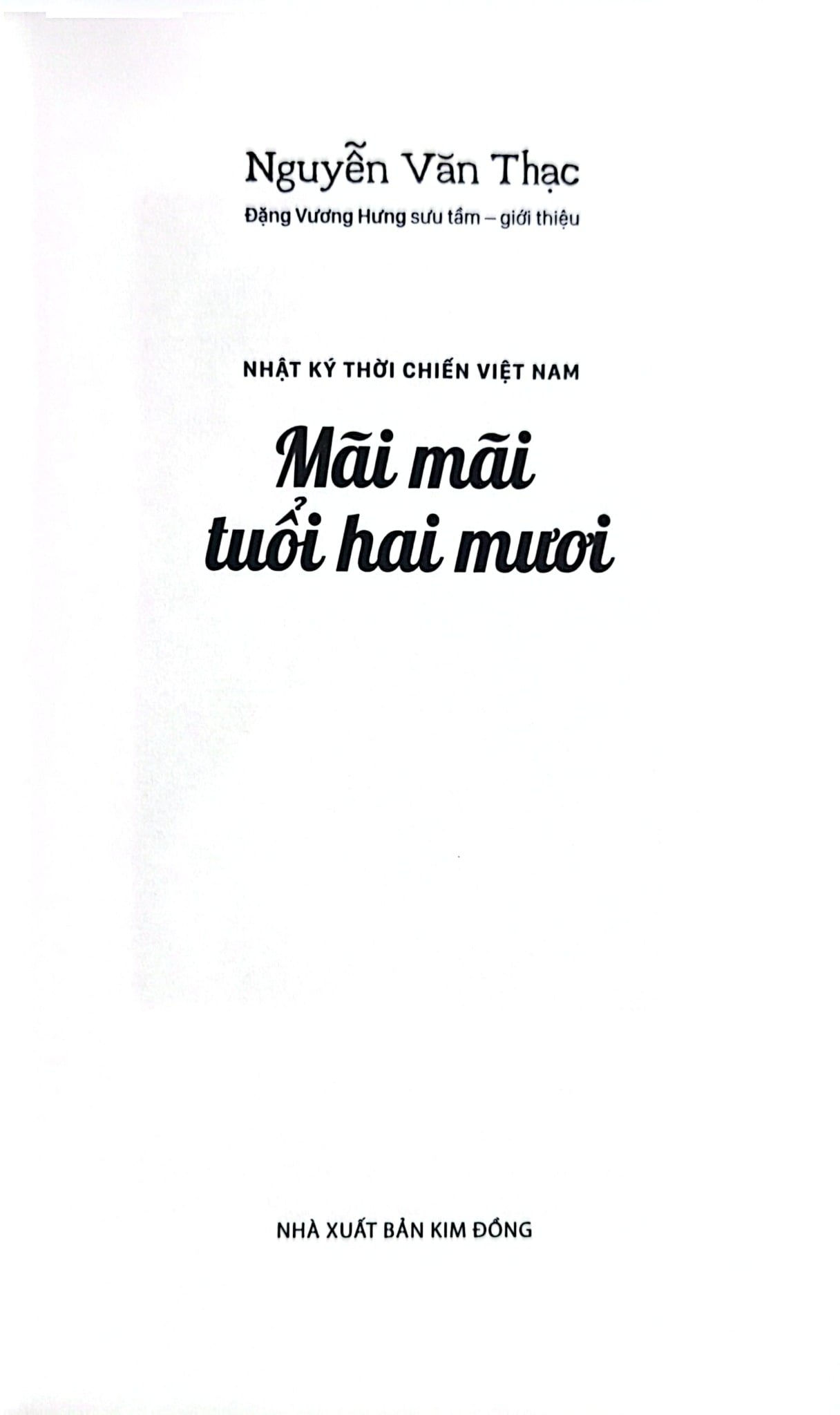 Tủ Sách Thanh Niên - Mãi Mãi Tuổi Hai Mươi - Nhật Ký Thời Chiến Việt Na - 
Nguyễn Văn Thạc