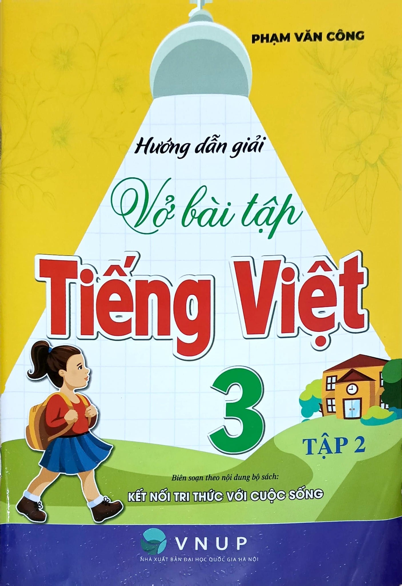 Hướng Dẫn Giải Vở Bài Tập Tiếng Việt Lớp 3 - Tập 2 (Bám Sát Sgk Kết Nối Tri Thức Với Cuộc Sống) - Phạm Văn Công
