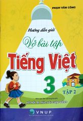 Hướng Dẫn Giải Vở Bài Tập Tiếng Việt Lớp 3 - Tập 2 (Bám Sát Sgk Kết Nối Tri Thức Với Cuộc Sống) - Phạm Văn Công