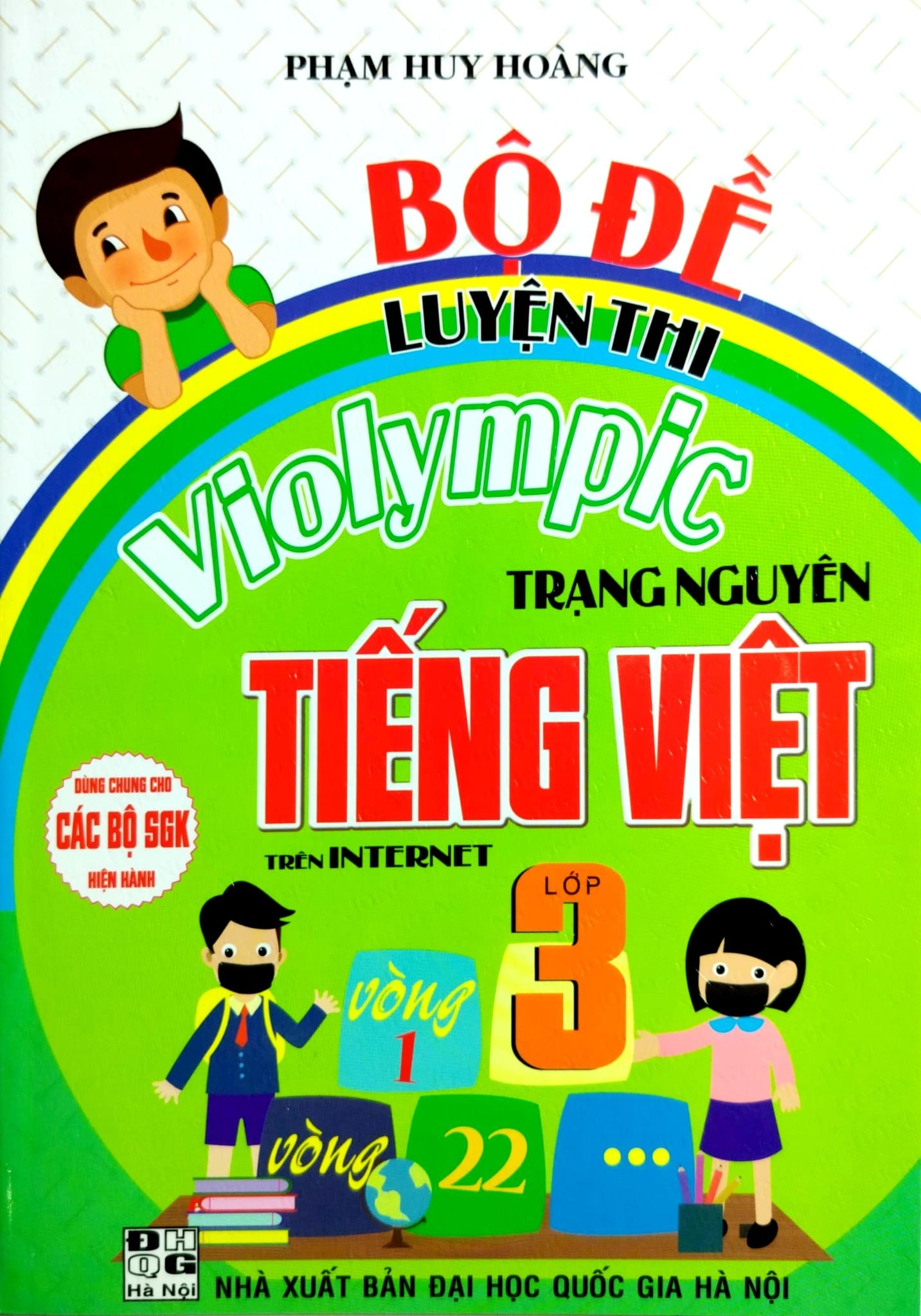 Bộ Đề Luyện Thi Violympic Trạng Nguyên Tiếng Việt Trên Internet Lớp 3 (Dùng Chung Cho Các Bộ Sgk Hiện Hành) - Phạm Huy Hoàng