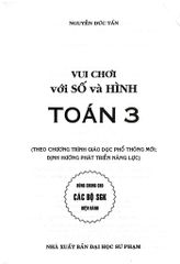 Vui Chơi Với Số Và Hình Toán 3 (Theo Chương Trình Giáo Dục Phổ Thông Mới - Định Hướng Phát Triển Năng Lực) - Nguyễn Đức Tấn