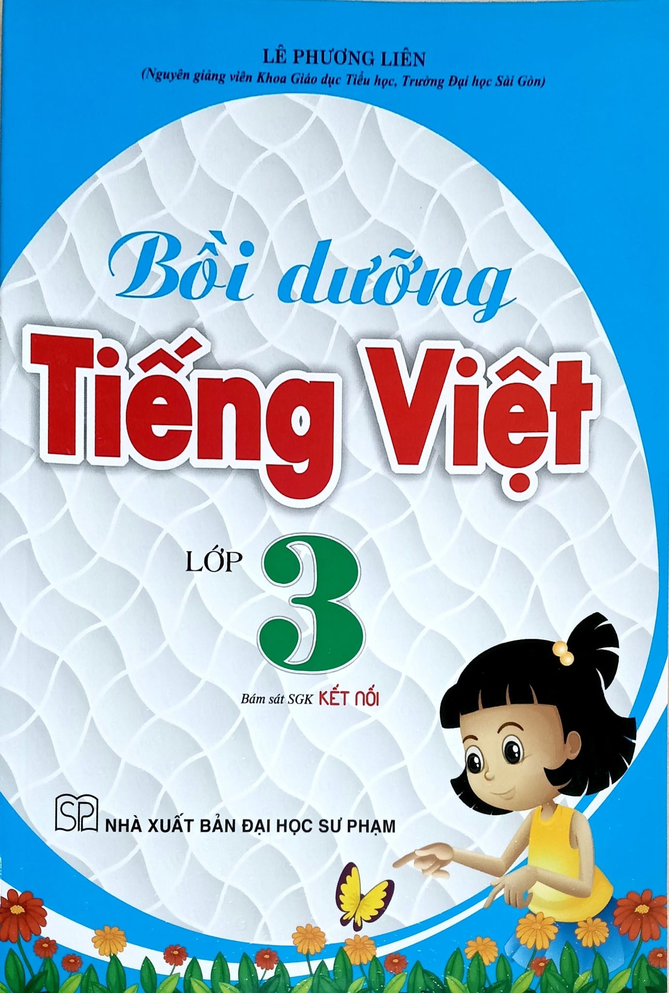Bồi Dưỡng Tiếng Việt Lớp 3 (Bám Sát Sgk Kết Nối) - Lê Phương Liên