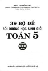 39 Bộ Đề Bồi Dưỡng Học Sinh Giỏi Toán 5 - Phạm Đình Thực