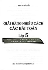 Giải Bằng Nhiều Cách Các Bài Toán Lớp 5 (Dùng Chung Cho Các Bộ Sgk Hiện Hành) - Nguyễn Đức Tấn