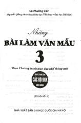 Những Bài Làm Văn Mẫu Lớp 3 (Dùng Chung Cho Các Bộ Sgk Hiện Hành) - Lê Phương Liên