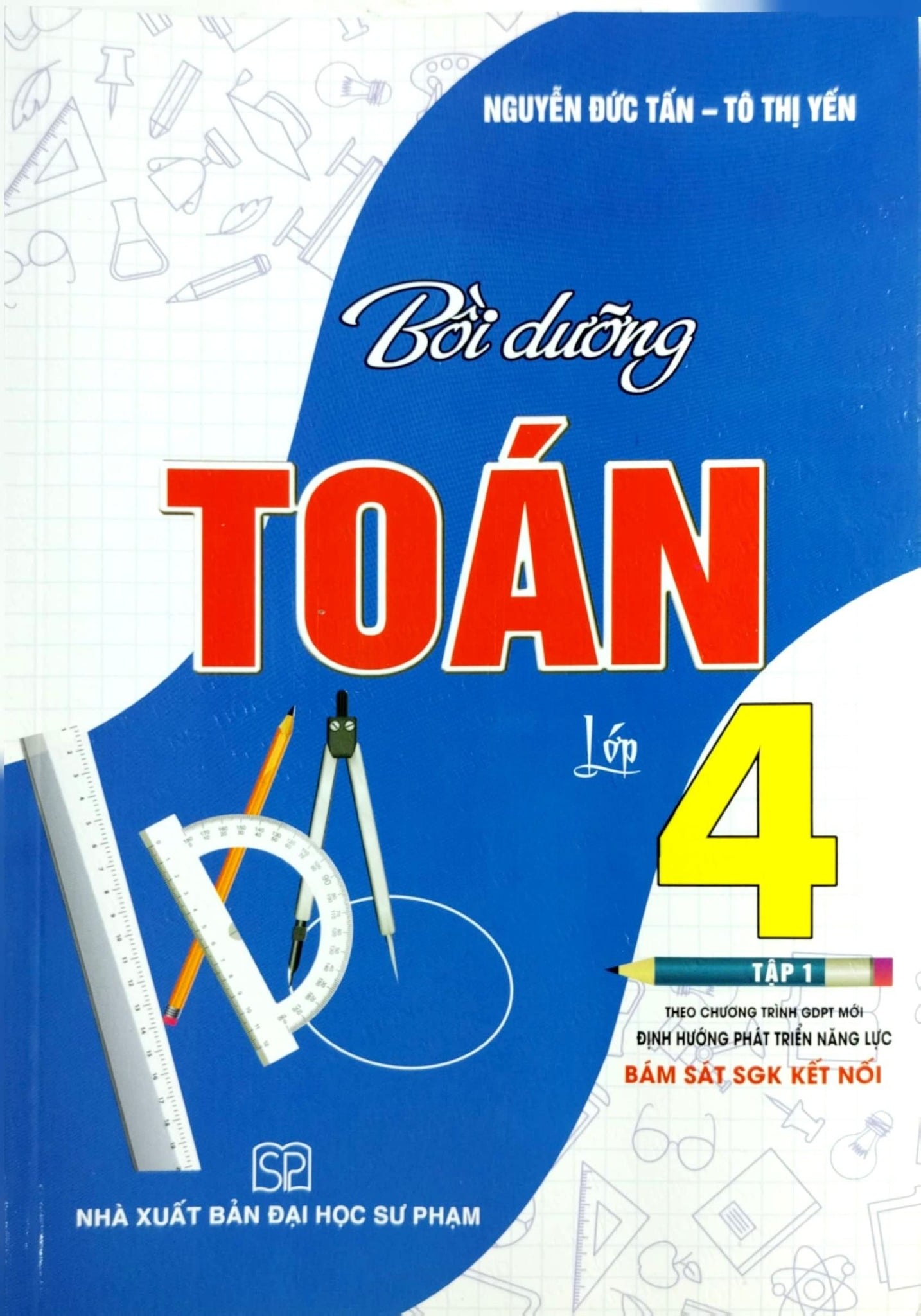 Bồi Dưỡng Toán 4 Tập 1 (Bám Sát Sgk Kết Nối) - Nguyễn Đức Tấn