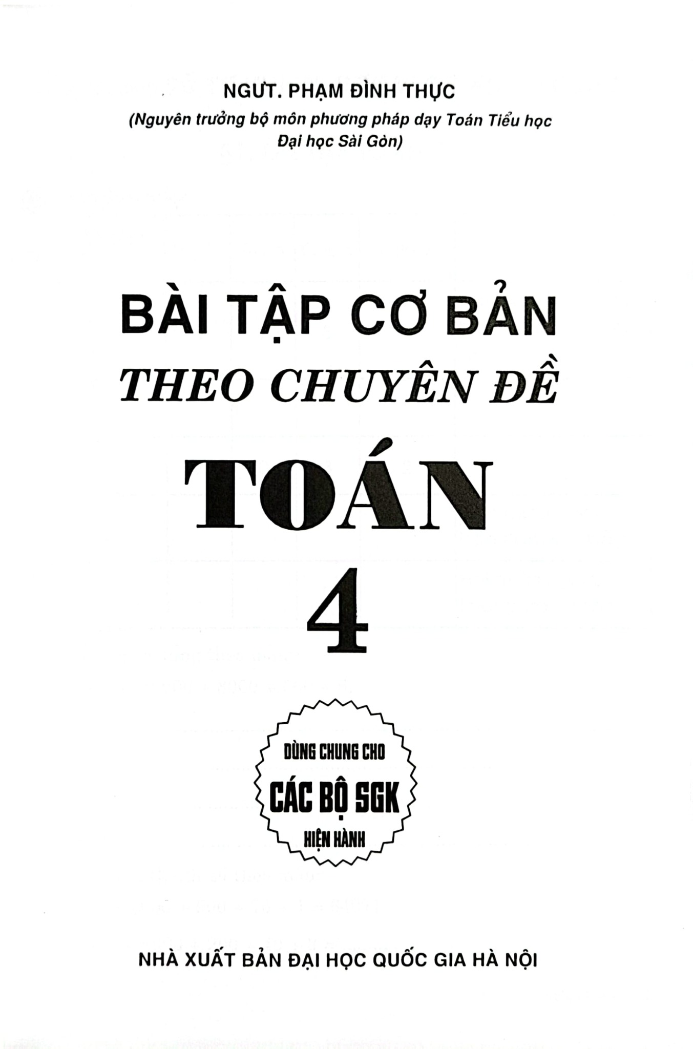 Bài Tập Cơ Bản Theo Chuyên Đề Toán 4 (Dùng Chung Cho Các Bộ Sgk Hiện Hành) - Phạm Đình Thực