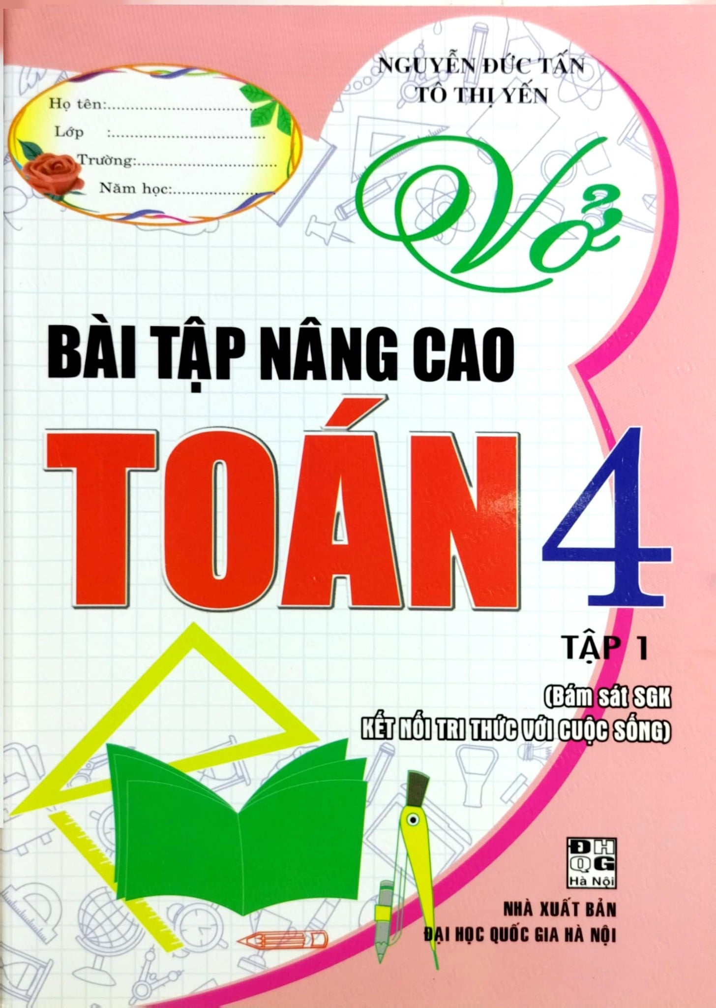 Vở Bài Tập Nâng Cao Toán 4 Tập 1 (Bám Sát Sgk Kết Nối Tri Thức Với Cuộc Sống) - Nguyễn Đức Tấn