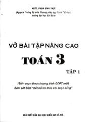 Vở Bài Tập Nâng Cao Toán Lớp 3 - Tập 1 (Bám Sát Sgk Kết Nối Tri Thức Với Cuộc Sống) - Phạm Đình Thực