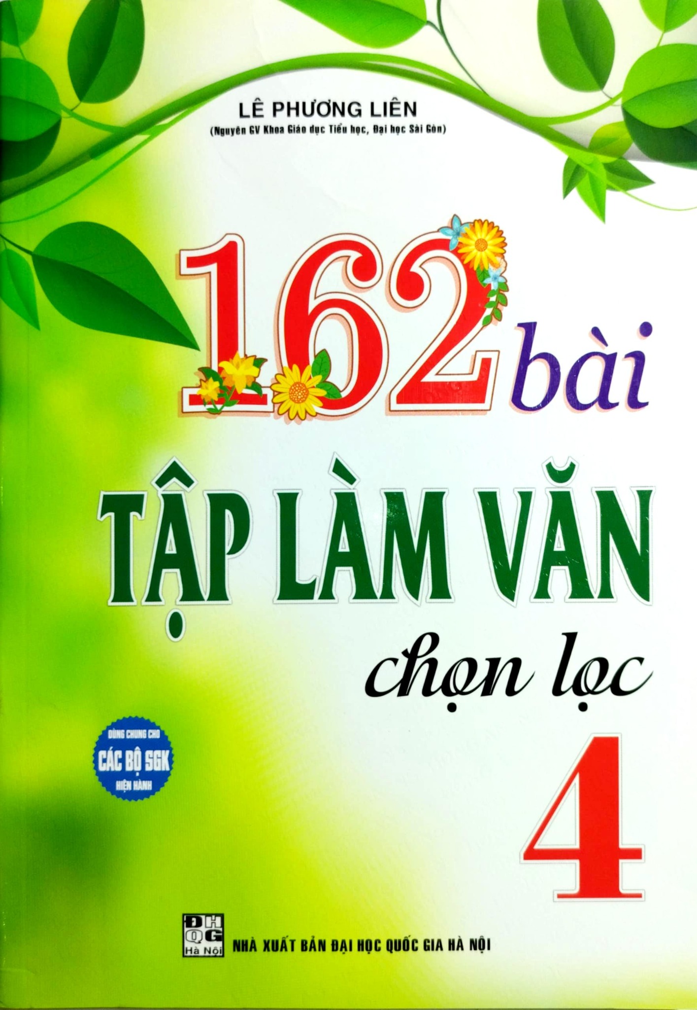 162 Bài Tập Làm Văn Chọn Lọc 4 (Dùng Chung Các Bộ Sgk Hiện Hành) - Lê Phương Liên