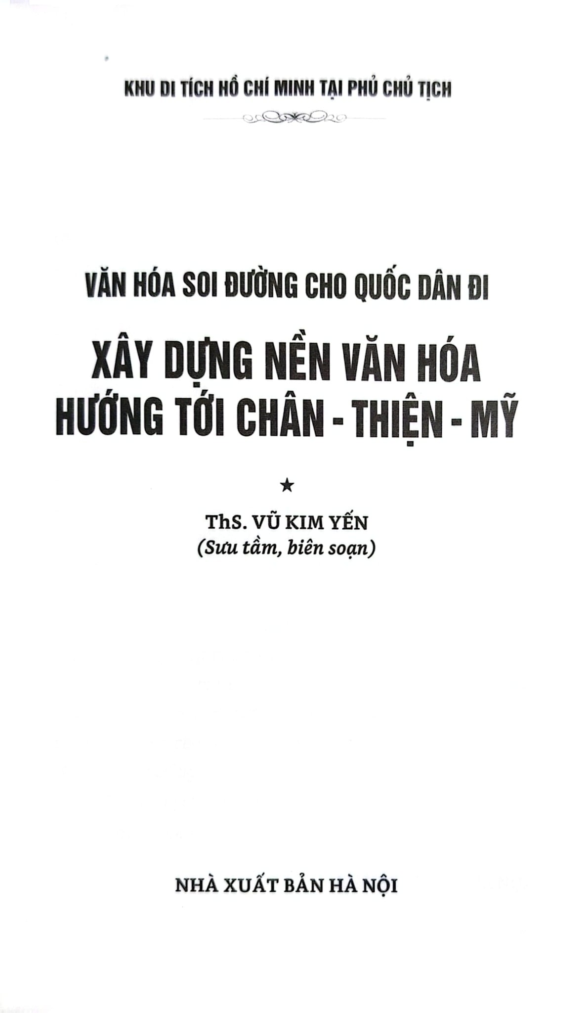 Văn Hóa Soi Đường Cho Quốc Dân Đi - Xây Dựng Nền Văn Hóa Hướng Tới Chân, Thiện, Mỹ - Vũ Thị Kim Yến