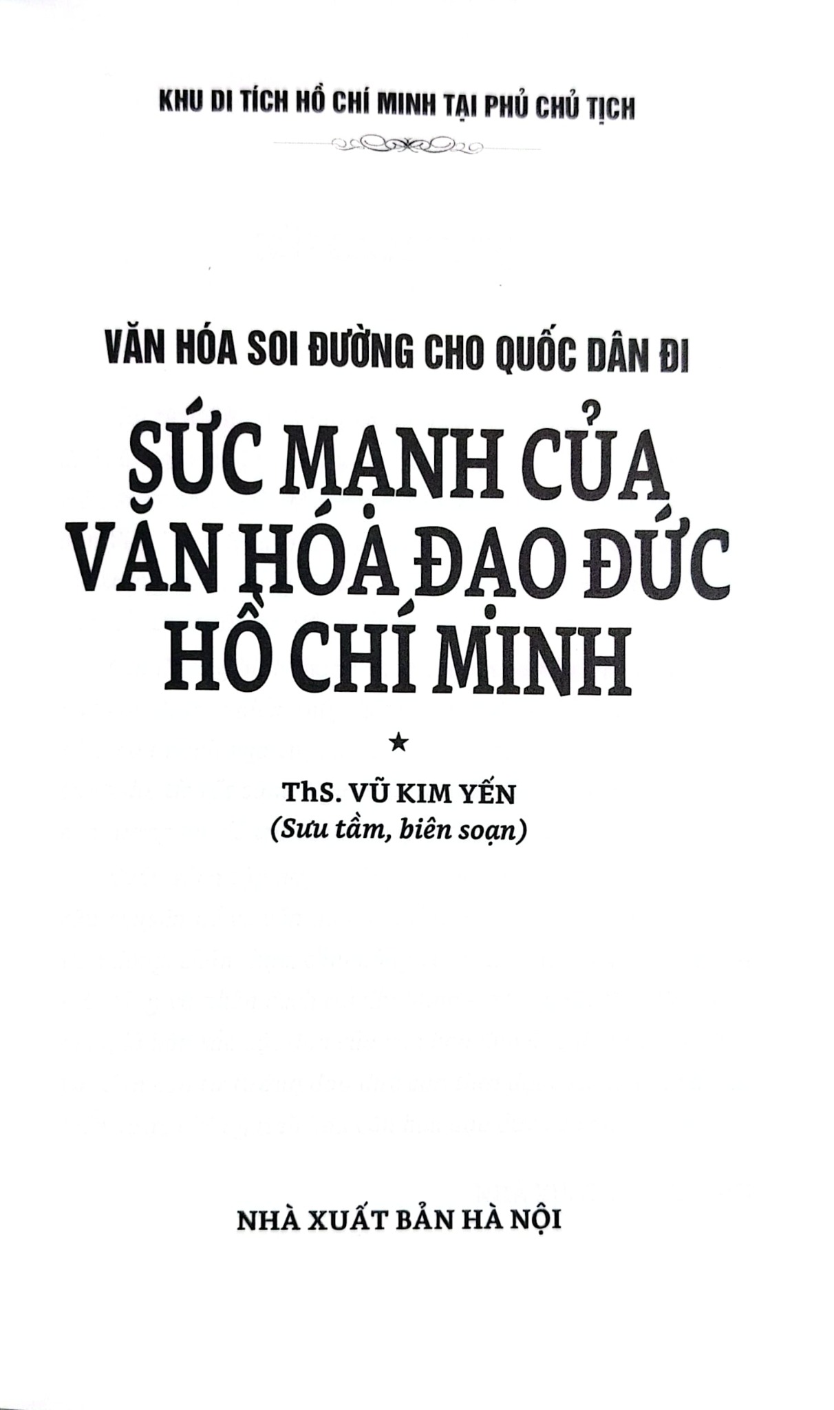 Văn Hóa Soi Đường Cho Quốc Dân Đi - Sức Mạnh Của Văn Hóa Đạo Đức Hồ Chí Minh - Vũ Thị Kim Yến