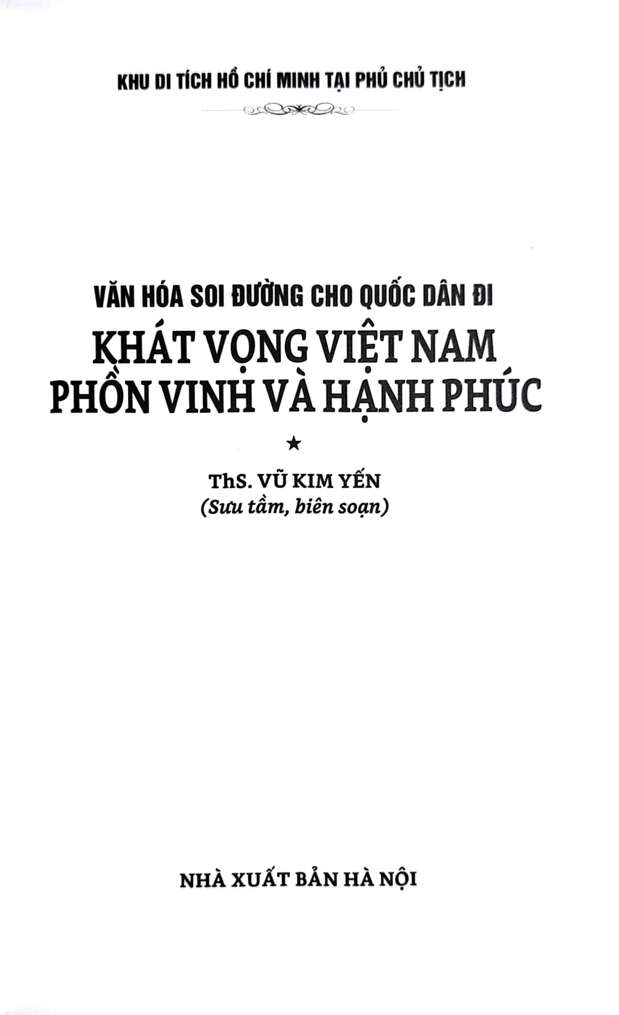 Văn Hóa Soi Đường Cho Quốc Dân Đi - Khát Vọng Việt Nam Phồn Vinh Và Hạnh Phúc - Vũ Thị Kim Yến