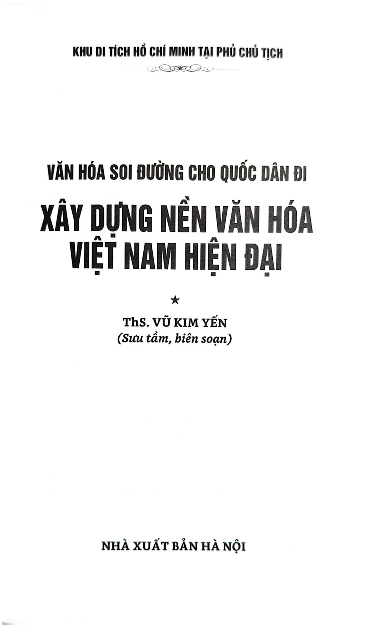 Văn Hóa Soi Đường Cho Quốc Dân Đi - Xây Dựng Nền Văn Hóa Việt Nam Hiện Đại - Vũ Thị Kim Yến