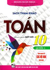 Sách Tham Khảo Toán 10 - Quyển 1 (Dùng Chung Cho Các Bộ SGK Hiện Hành) - Hoàng Xuân Nhàn