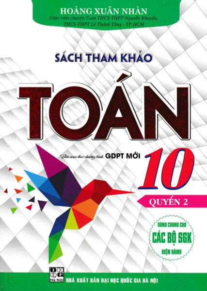  Sách Tham Khảo Toán 10 - Quyển 2 (Dùng Chung Cho Các Bộ Sgk Hiện Hành) - Hoàng Xuân Nhàn 
