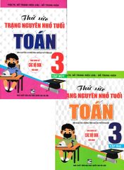 Combo Thử Sức Trạng Nguyên Nhỏ Tuổi Môn Toán Lớp 3 Tập 1 + 2 (Dùng Chung Cho Các SGK Mới Hiện Hành) (Bộ 2 Cuốn)