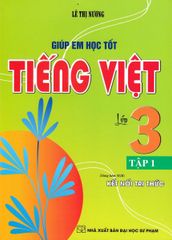 Giúp Em Học Tốt Tiếng Việt Lớp 3 - Tập 1 (Dùng Kèm SGK Kết Nối Tri Thức) - Lê Thị Nương