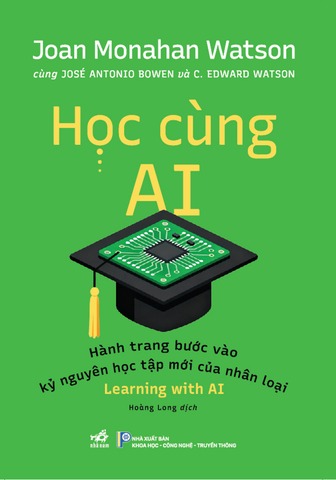 Học Cùng AI - Hành Trang Bước Vào Kỷ Nguyên Học Tập Mới Của Nhân Loại - Nhiều Tác Giả