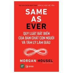 Combo 2 Quyển Same As Ever - Quy Luật Bất Biến Về Bản Chất Con Người Và Tâm Lý Làm Giàu + Chén Thánh Trong Đầu Tư - Nhiều Tác Giả