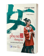 Phụ Nữ Trung Quốc Đương Đại - Xinyan Peng