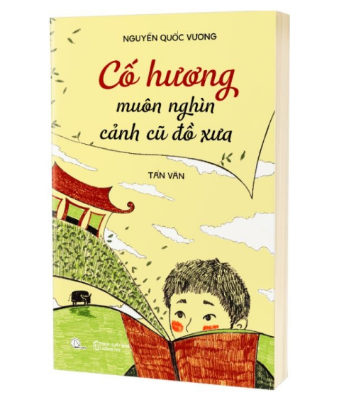 Cố Hương Muôn Nghìn Cảnh Cũ Đồ Xưa - Nguyễn Quốc Vương