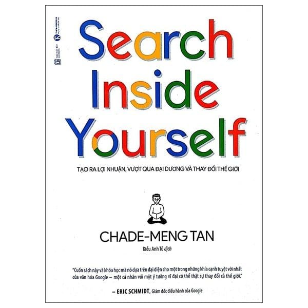  { Trưng Bày } Search Inside Yourself - Tạo Ra Lợi Nhuận Vượt Qua Đại Dương Và Thay Đổi Thế Giới - Chade Meng Tan 