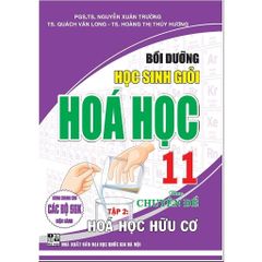 Combo 2 Cuốn Bồi Dưỡng Học Sinh Giỏi Hóa Học Theo Chuyên Đề 11 Tập 1 + 2 (Dùng Chung Cho Các Bộ SGK Hiện Hành) - Nguyễn Xuân Trường