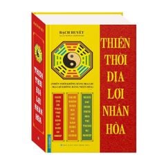 Thiên Thời Địa Lợi Nhân Hòa - Bìa Cứng - Bạch Huyết