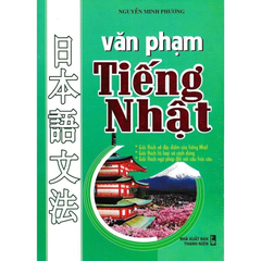 Văn Phạm Tiếng Nhật  - Nguyễn Minh Phương