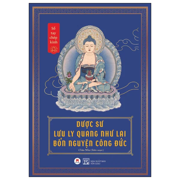 Sổ Tay Chép Kinh - Dược Sư Lưu Ly Quang Như Lai Bổn Nguyện Công Đức - Chân Như