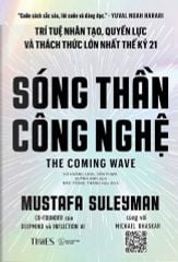 Sóng Thần Công Nghệ - The Coming Wave (Bìa Cứng) - Mustafa Suleyman, Michael Bhaskar