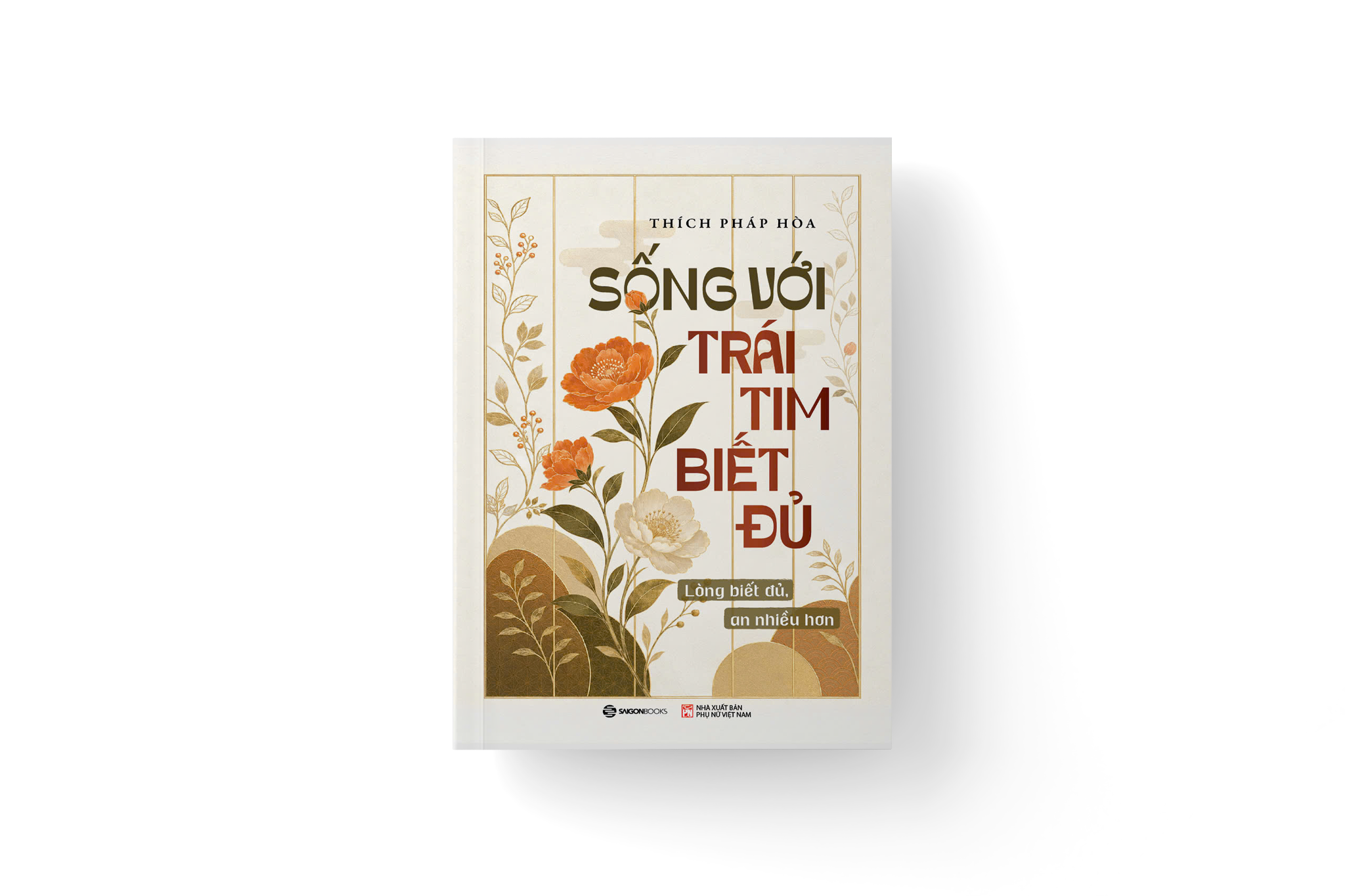 Sống Với Trái Tim Biết Đủ - Lòng Biết Đủ, An Nhiều Hơn - Thích Pháp Hòa