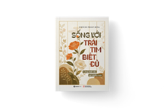 Sống Với Trái Tim Biết Đủ - Lòng Biết Đủ, An Nhiều Hơn - Thích Pháp Hòa