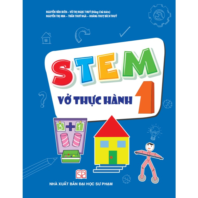 Stem 1 - Vở Thực Hành - Nguyễn Văn Biên, Vũ Ngọc Thúy (Đồng Chủ biên), Nguyễn Thị Hoa, Trần Thúy Ngà, Hoàng Thụy Bích Thủy - NXBGD