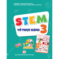 Stem 3 - Vở Thực Hành - Nguyễn Văn Biên, Vũ Ngọc Thúy (Chủ biên), Nguyễn Đức Đạt, Nguyễn Thị Hoa, Nguyễn Thị Tố Khuyên,.. - NXBGD