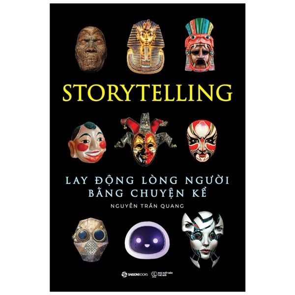  Storytelling - Lay Động Lòng Người Bằng Chuyện Kể - Nguyễn Trần Quang 