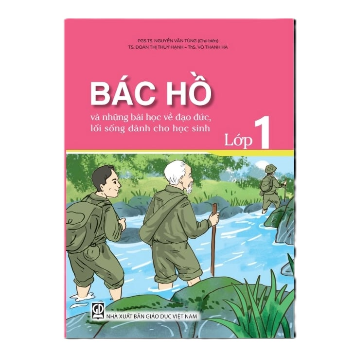Bác Hồ Và Những Bài Học Về Đạo Đức, Lối Sống Dành Cho Học Sinh - Lớp 1 - PGS. TS. Nguyễn Văn Tùng (chủ biên), TS. Đoàn Thị Thúy Hạnh, ThS. Võ Thanh Hà - NXBGD