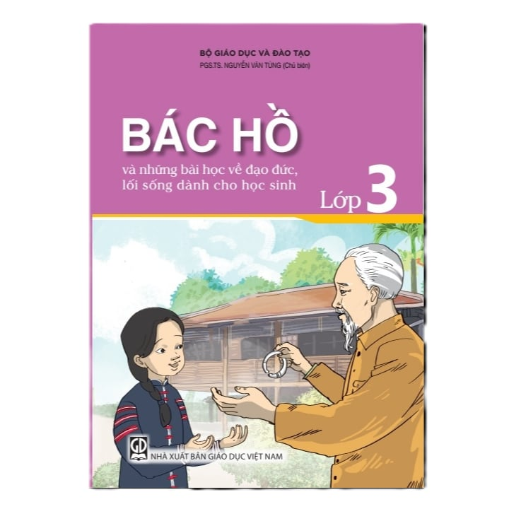 Bác Hồ Và Những Bài Học Về Đạo Đức, Lối Sống Dành Cho Học Sinh - Lớp 3 - Bộ Giáo dục và Đào tạo, PGS. TS Nguyễn Văn Tùng (Chủ biên), TS. Đoàn Thị Thúy Hạnh, Đoàn Thị Phượng - NXBGD