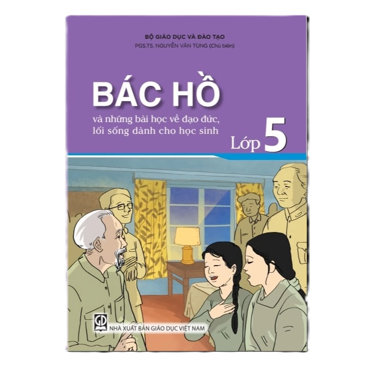 Bác Hồ Và Những Bài Học Về Đạo Đức, Lối Sống Dành Cho Học Sinh - Lớp 5 - Bộ Giáo dục và Đào tạo, PGS. TS Nguyễn Văn Tùng (Chủ biên), Phan Thị Hương Giang, Ths. Hồ Thị Hương - NXBGD