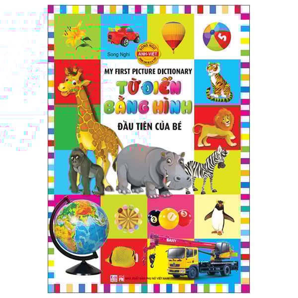My First Picture Dictionary - Từ Điển Bằng Hình Đầu Tiên Của Bé - Song Nghi