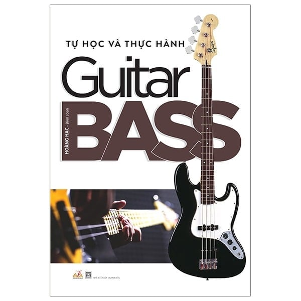 Tự Học Và Thực Hành Guitar Bass - Hoàng Hạc