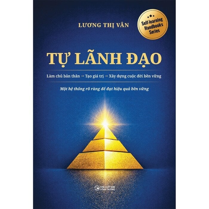 Tự Lãnh Đạo - Làm Chủ Bản Thân - Tạo Giá Trị - Xây Dựng Cuộc Đời Bền Vững - Lương Thị Vân