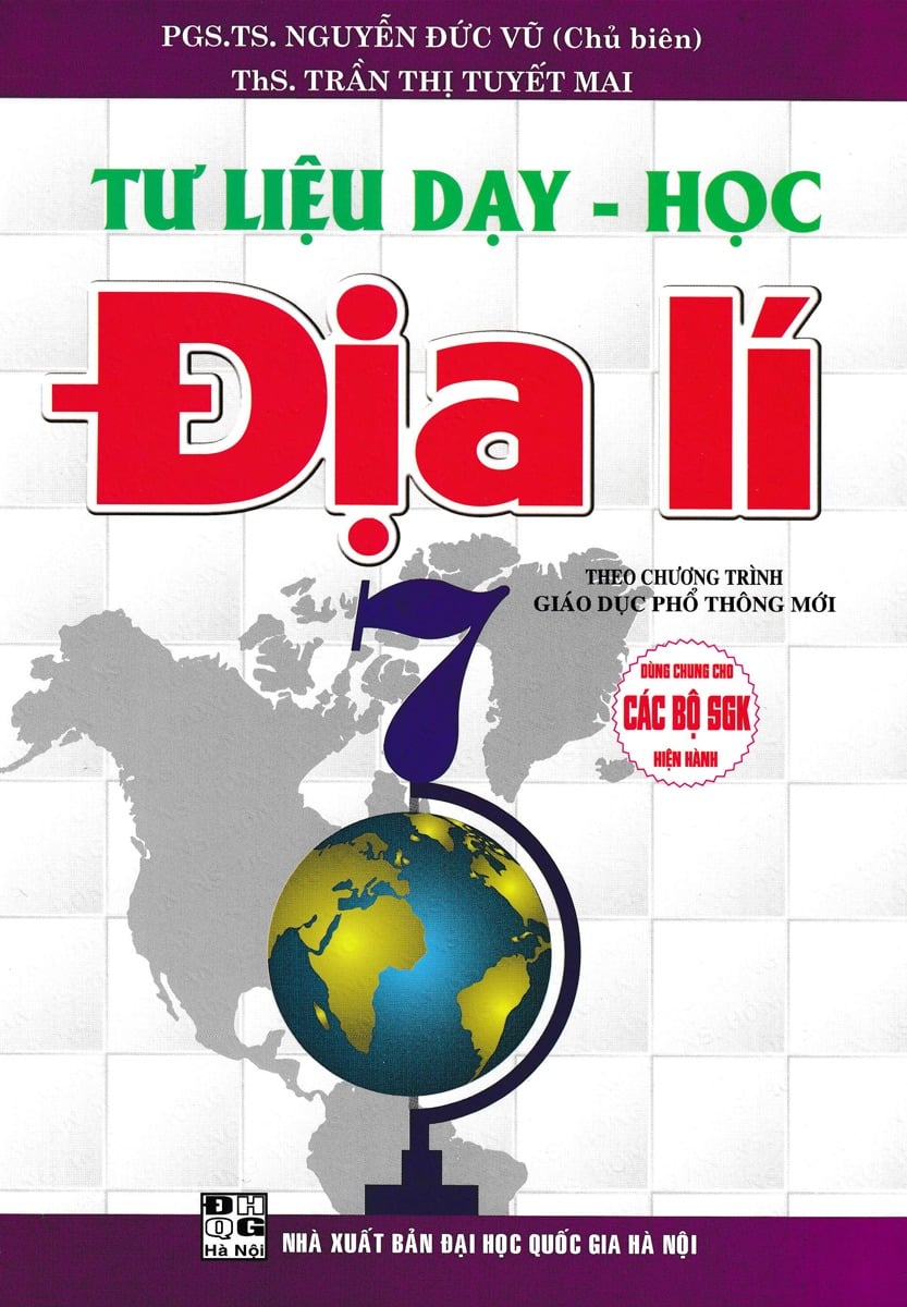 Tư Liệu Dạy - Học Địa Lí 7 (Theo Chương Trình Gdpt Mới) - Nguyễn Đức Vũ