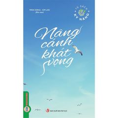 Tủ Sách Kỹ Năng - Nâng Cánh Khát Vọng - Minh Dũng - Kim Lan