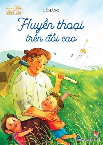 Tủ Sách Tuổi Thần Tiên - Huyền Thoại Trên Đồi Cao - Lệ Hằng