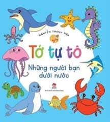 Tớ Tự Tô - Những Người Bạn Dưới Nước -  Nguyễn Thanh Nga