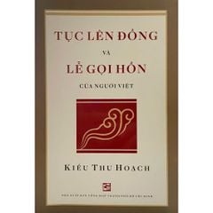 Tục Lên Đồng Và Lễ Gọi Hồn Của Người Việt - Kiều Thu Hoạch