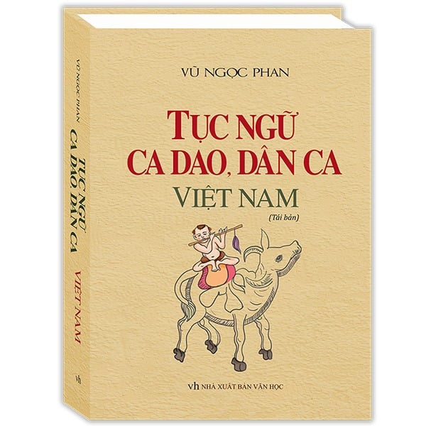 Tục Ngữ, Ca Dao, Dân Ca Việt Nam - Bìa Cứng - Vũ Ngọc Phan